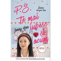 P.S. Te mai iubesc şi acum (seria Lara Jean, vol. 3), de Jenny Han - Publisol.ro