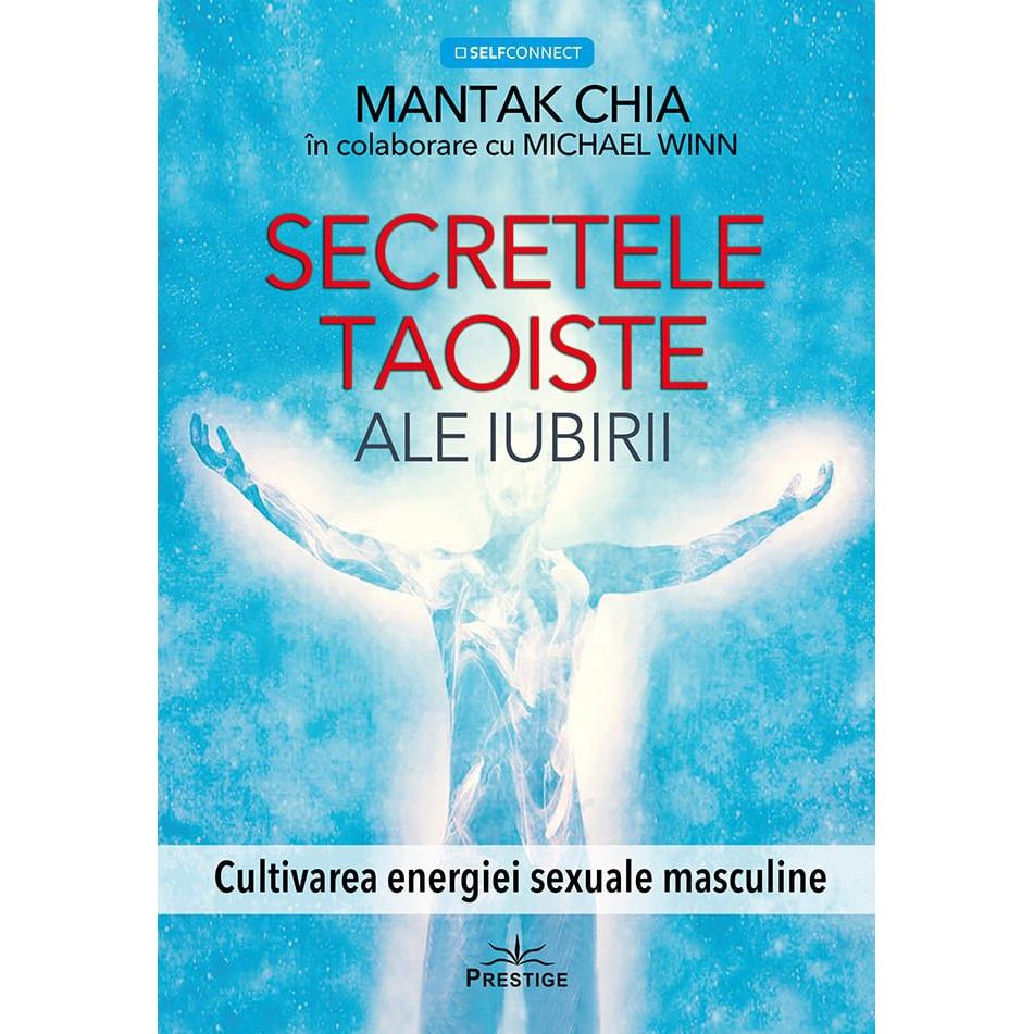 Secretele taoiste ale iubirii, de Mantak Chia - Publisol.ro