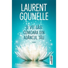 Și vei găsi comoara din adâncul tău, de Laurent Gounelle - Publisol.ro