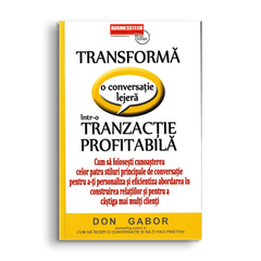 Transforma o conversatie lejera intr - o tranzactie profitabila, de Don Gabor - Publisol.ro
