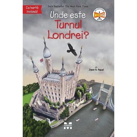 Unde este Turnul Londrei?, de Janet B. Pascal - Publisol.ro