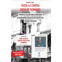 Viata la curtea regilor Romaniei - Pachet 2 carti - Publisol.ro