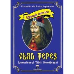 Vlad Tepes - Domnitorul Tarii Romanesti, de Petre Ispirescu - Publisol.ro