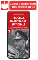 PDF Procesul Marii Tradari Nationale - Maresalul Antonescu in fata istoriei Volumul 2, de Marcel Dumitru Ciuca
