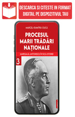 PDF Procesul Marii Tradari Nationale - Maresalul Antonescu in fata istoriei Volumul 3, de Marcel Dumitru Ciuca