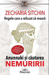 Regele care a refuzat sa moara. Editia a 2-a, de Zecharia Sitchin