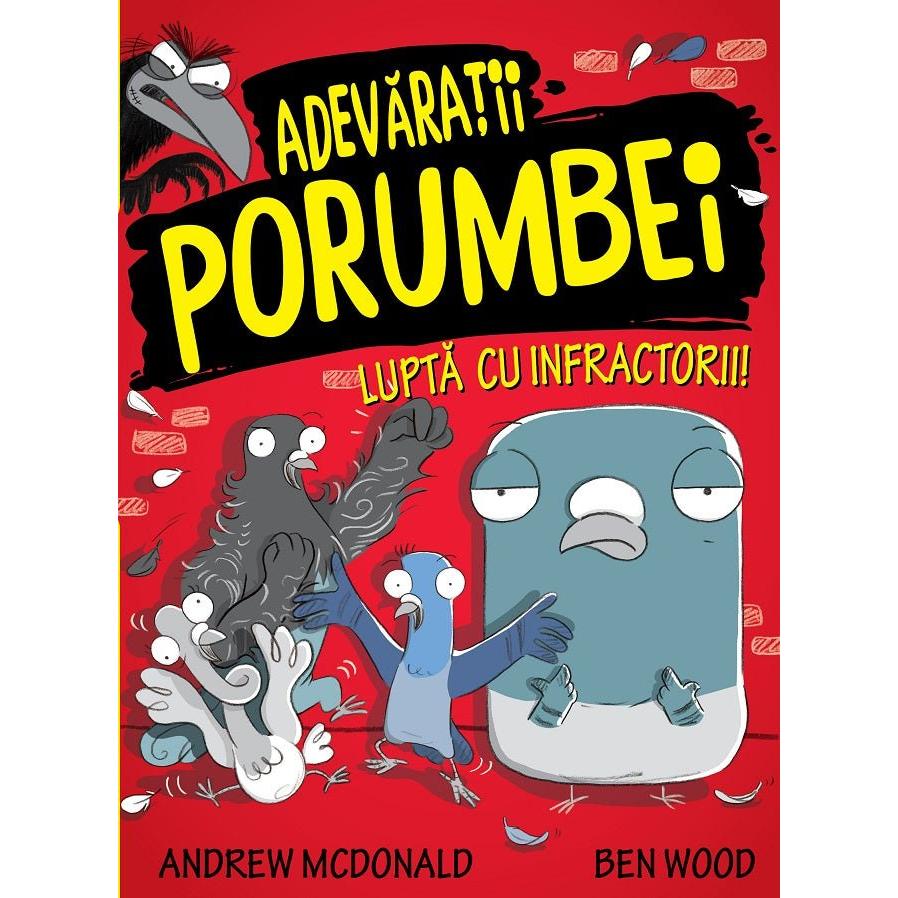 Adevaratii porumbei luptă cu infractorii (vol. I) - Publisol.ro