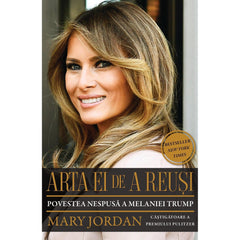 Arta ei de a reuși. Povestea nespusă a Melaniei Trump - Publisol.ro