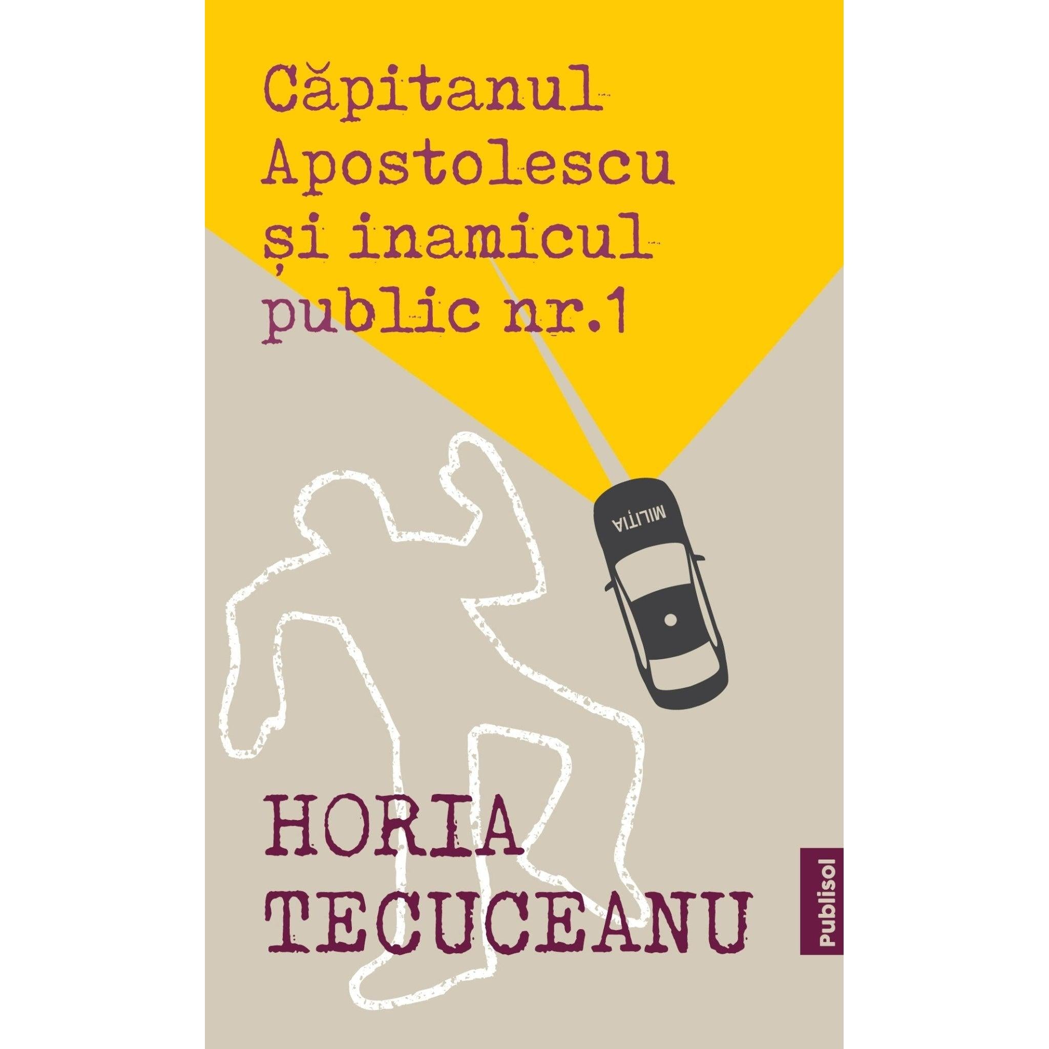 Capitanul Apostolescu si Inamicul Public Nr.1 - Publisol.ro