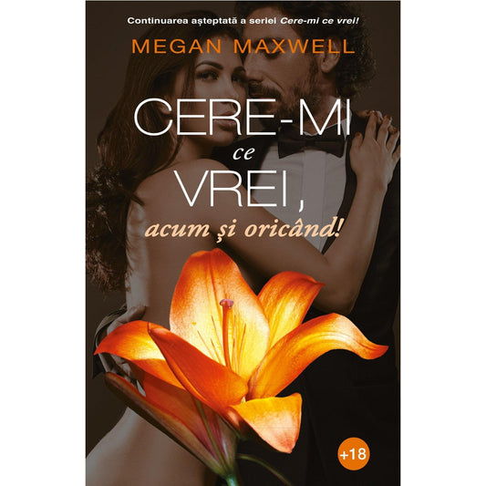 Cere-mi ce vrei, acum si oricand! de Megan Maxwell - Publisol.ro