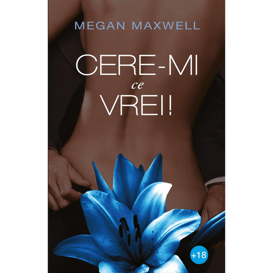 Cere-mi ce vrei! de Megan Maxwell - Publisol.ro