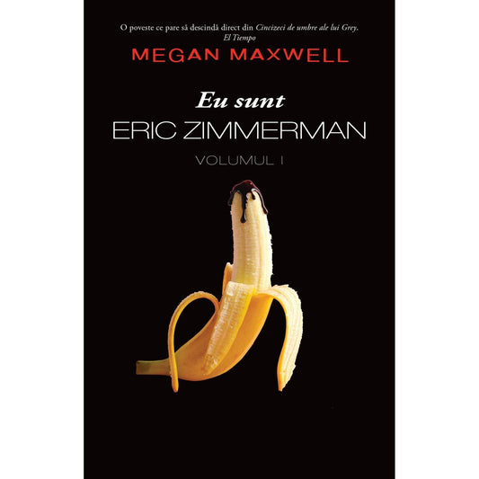 Eu sunt Eric Zimmerman vol. 1 - Megan Maxwell - Publisol.ro