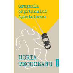 Greseala Capitanului Apostolescu - Publisol.ro