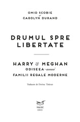Harry & Meghan - Drumul spre libertate. Odiseea unei familii regale moderne, de Omid Scobie si Carolyn Durand - Publisol.ro