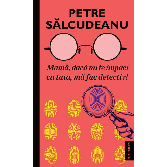 Mama, dacă nu te impaci cu tata, ma fac detectiv! - Publisol.ro