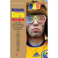 Nationala. Glorie fara noroc. - Publisol.ro