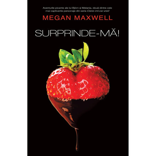 Surprinde-ma ! de Megan Maxwell - Publisol.ro
