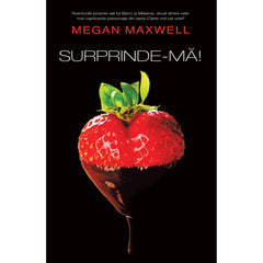 Surprinde-ma ! de Megan Maxwell - Publisol.ro