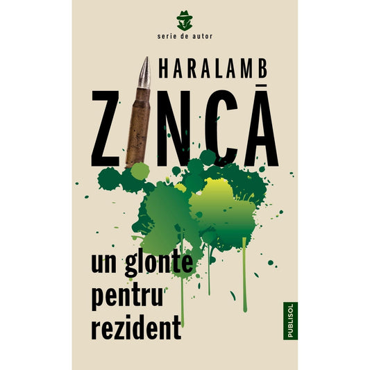 Un glonte pentru rezident - Haralamb Zinca - Publisol.ro
