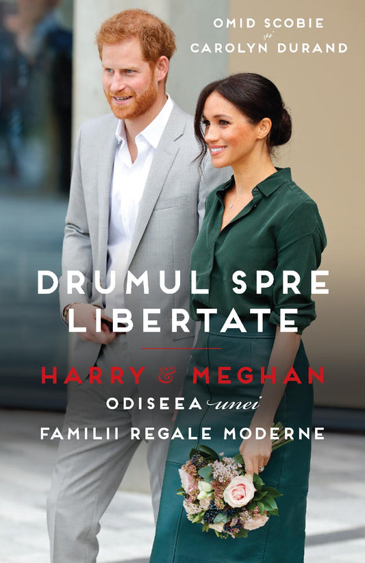 Drumul spre libertate – Harry & Meghan - Odiseea unei Familii Regale moderne - Publisol.ro