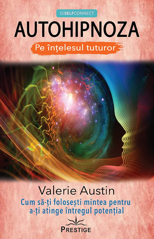 AUTOHIPNOZA - Pe intelesul tuturor, de Valerie Austin