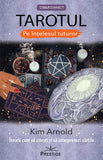 TAROTUL - Pe intelesul tuturor, de Kim Arnold