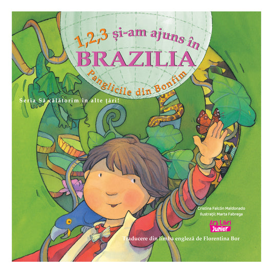 1,2,3 SI AM AJUNS IN BRAZILIA PANGLICILE DIN BONFIM, de Colectiv Ars Libri