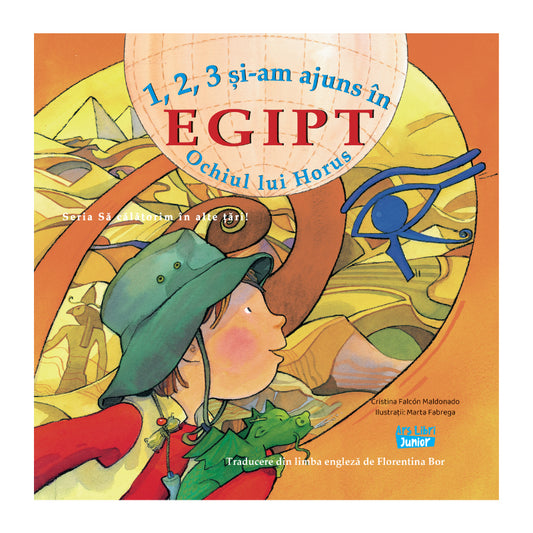 1, 2, 3 si-am ajuns in Egipt – Ochiul lui Horus, de Colectiv Ars Libri