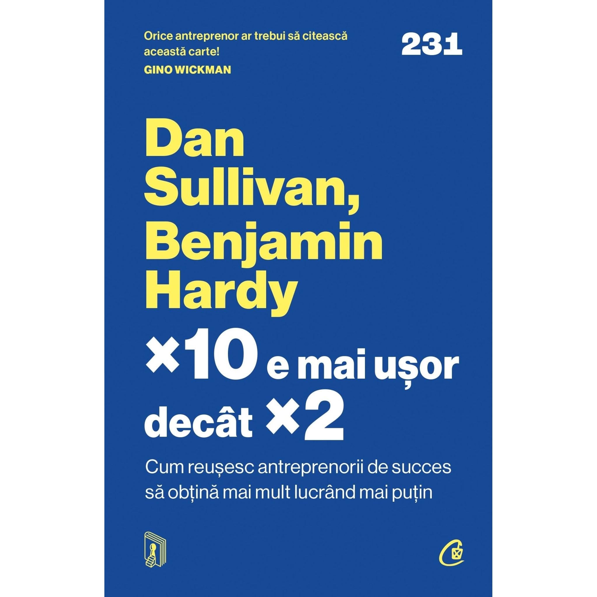 ×10 e mai usor decat ×2,de Dan Sullivan,de Benjamin Hardy - Publisol.ro