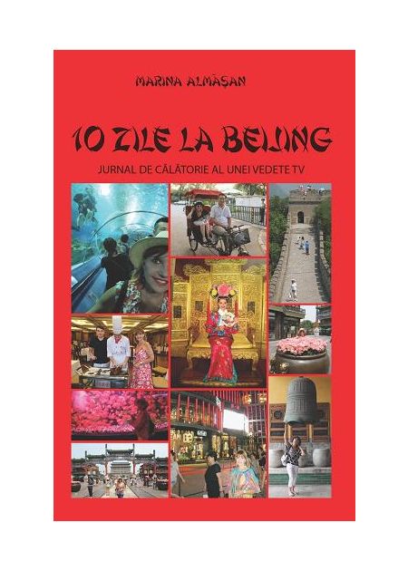 10 zile la Beijing. Jurnal de călătorie al unei vedete TV - Publisol.ro