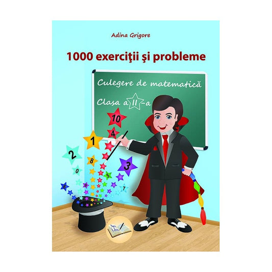1000 Exercitii si probleme Culegere matematica cls. A II-a, de Adina Grigore