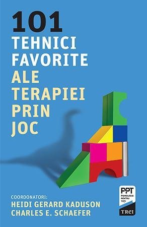 101 tehnici favorite ale terapiei prin joc, de Heidi Kaduson, Charles Schaefer - Publisol.ro