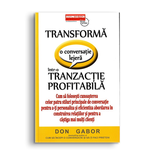 Transforma o conversatie lejera intr-o tranzactie profitabila, de Don Gabor