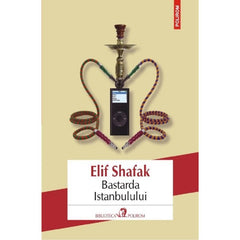 Bastarda Istanbulului, de  Elif Shafak
