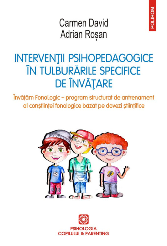 Interventii psihopedagogice in tulburarile specifice de invatare, de Carmen David, Adrian Rosan
