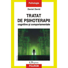 Tratat de psihoterapii cognitive si comportamentale, de  Daniel David