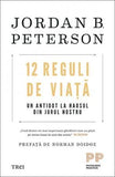 12 Reguli de viață. Un antidot la haosul din jurul nostru , de Jordan B. Peterson - Publisol.ro