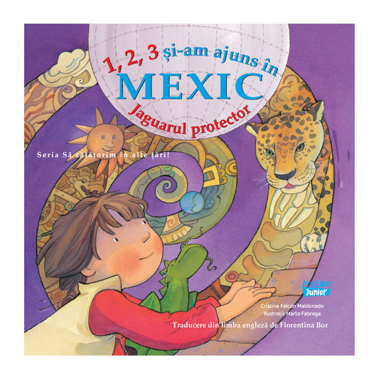 1, 2, 3 si-am ajuns in Mexic – Jaguarul protector, de Colectiv Ars Libri