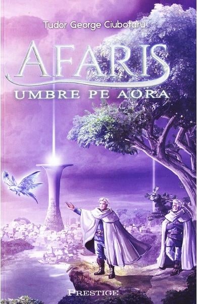 Afaris. Umbre pe Aora, de Tudor George Ciubotaru