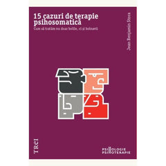 15 cazuri de terapie psihosomatica, de Jean Benjamin Stora - Publisol.ro