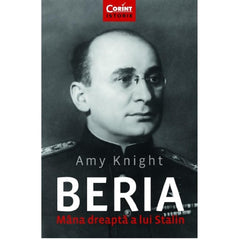 Beria. Mana dreapta a lui Stalin, de Amy Knight