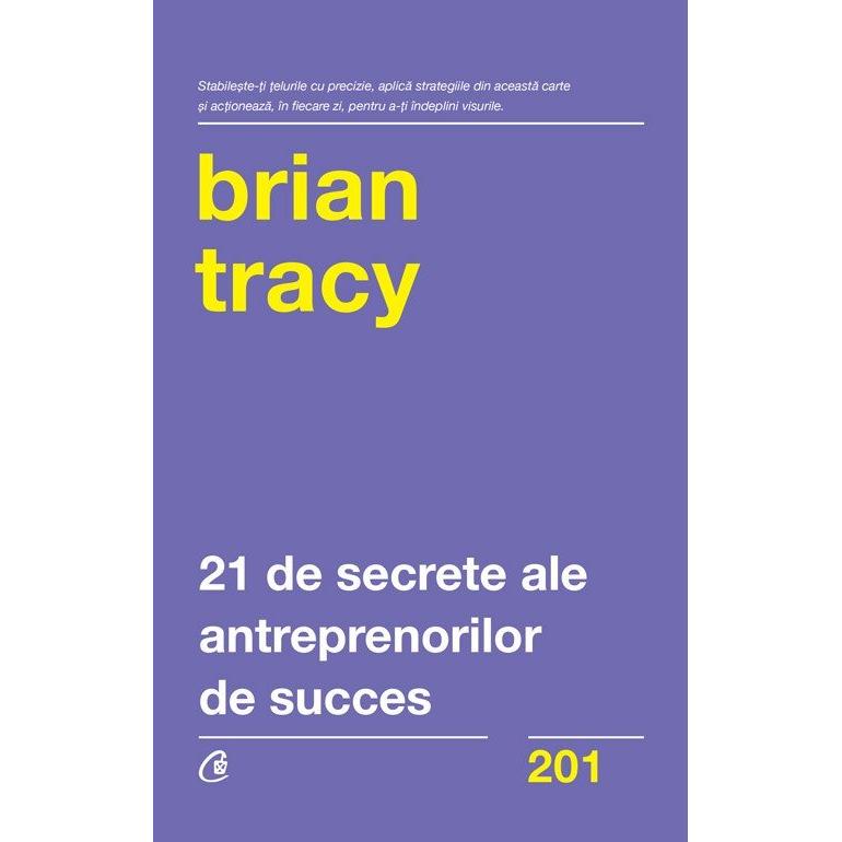 21 de secrete ale antreprenorilor de succes, de Brian Tracy - Publisol.ro