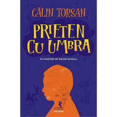 Prieten cu umbra, de  Calin Torsan