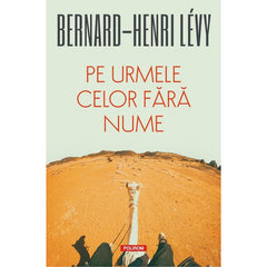 Pe urmele celor fara nume, de  Bernard-Henri Levy