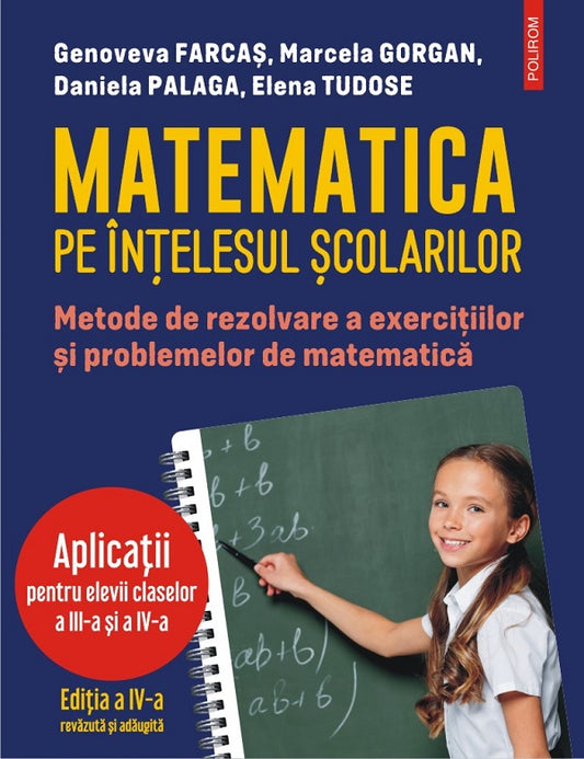 Matematica pe intelesul scolarilor, de Genoveva Farcas, Marcela Gorgan, Daniela Palaga, Elena Tudose