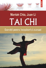 Tai Chi. Exercitii pentru incepatori si avansati, de Mantak Chia, Juan Li