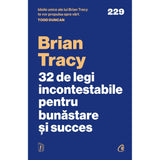 32 de legi incontestabile pentru bunastare si succes, de Brian Tracy - Publisol.ro