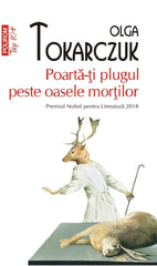 Poarta-ti plugul peste oasele mortilor, de Olga Tokarczuk
