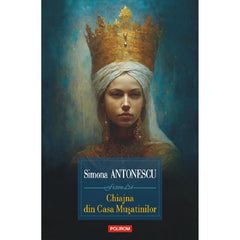 Chiajna din Casa Musatinilor, de Simona Antonescu