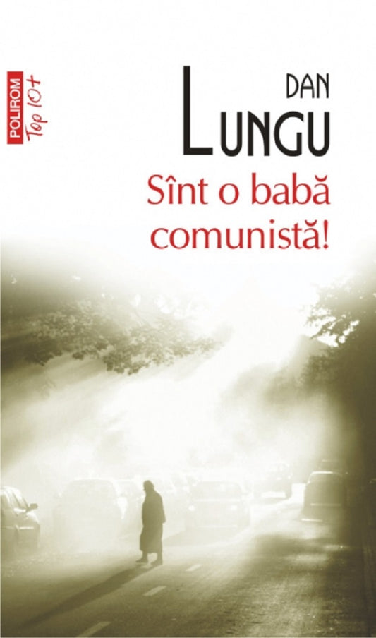Sint o baba comunista!, de Dan Lungu